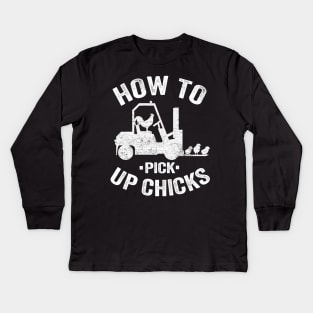 How To Pick Up Chicks Forklift Operator Funny Gift Kids Long Sleeve T-Shirt